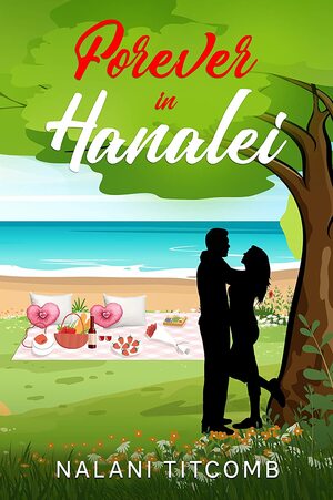 Forever In Hanalei  by Nalani Titcomb