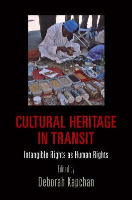 Cultural Heritage in Transit: Intangible Rights as Human Rights by 