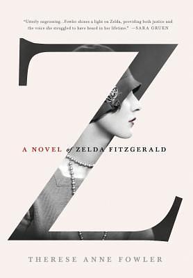 Z by Therese Anne Fowler