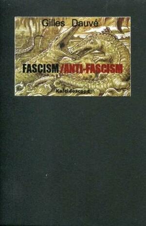 Fascism/Anti-Fascism by Gilles Dauvé