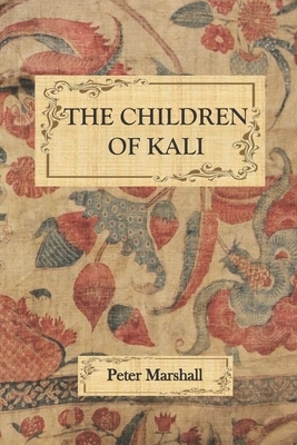 THe Children of Kali by Peter Marshall