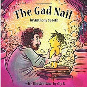 The Gad Nail by Anthony Spaeth, Oly R.