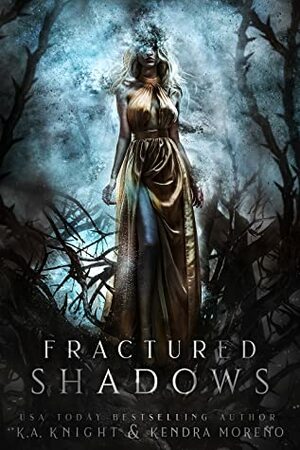 Fractured Shadows by Kendra Moreno, K.A. Knight