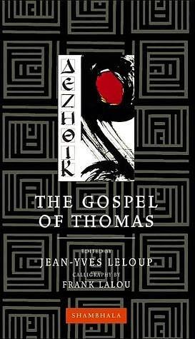 The Gospel of Thomas by Thomas the Apostle, Jean-Yves Leloup