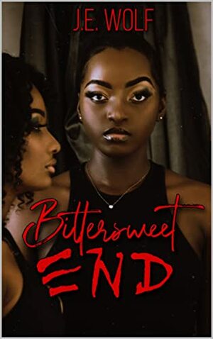 Bitter sweet end by J.E. Wolf