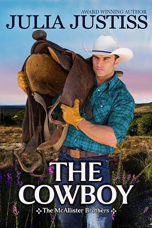 The Cowboy by Julia Justiss, Julia Justiss