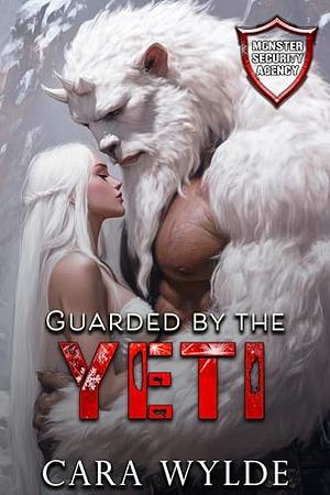 Guarded by the Yeti by Cara Wylde