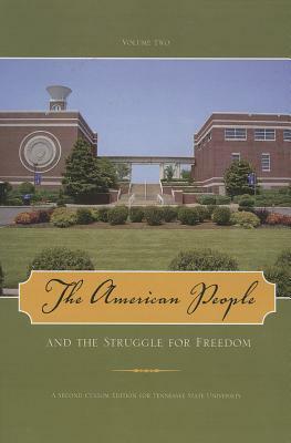 The American People and the Struggle for Freedom, Volume Two: Custom Edition for Tennessee State University by Allen F. Davis, John R. Howe, Gary B. Nash