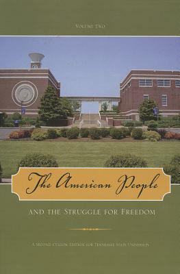 The American People and the Struggle for Freedom, Volume Two: Custom Edition for Tennessee State University by John R. Howe, Allen F. Davis, Gary B. Nash