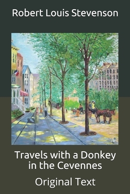 Travels with a Donkey in the Cevennes: Original Text by Robert Louis Stevenson