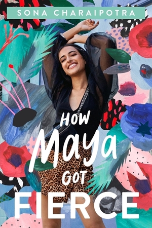 How Maya Got Fierce by Sona Charaipotra