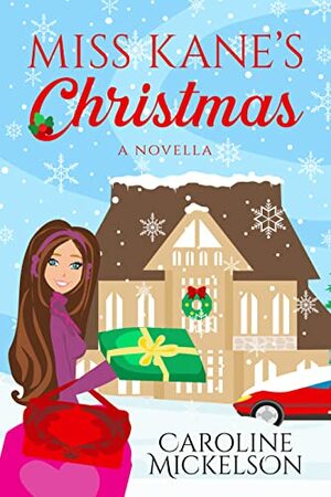 Miss Kane's Christmas by Caroline Mickelson