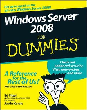 Windows Server 2008 for Dummies by Ed Tittel, Justin Korelc