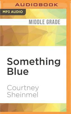 Something Blue by Courtney Sheinmel
