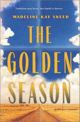 The Golden Season: A Novel by Madeline Kay Sneed