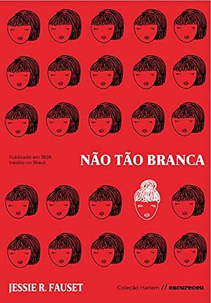 Não Tão Branca  by Jessie Redmon Fauset