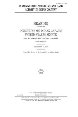 Examining drug smuggling and gang activity in Indian country by United States Congress, United States Senate, Committee On Indian Affairs (senate)