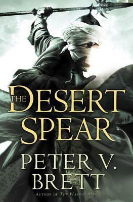 The Desert Spear by Peter V. Brett