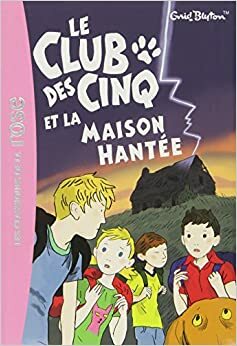 Le Club des cinq et la maison hantée by Enid Blyton, Frédéric Rébéna