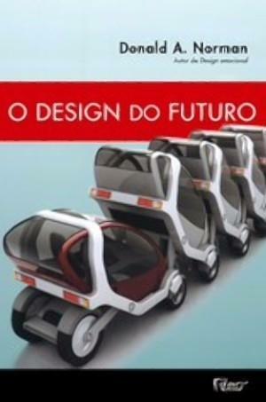 O Design do Futuro by Donald A. Norman