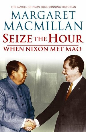 Seize the Hour by Margaret MacMillan