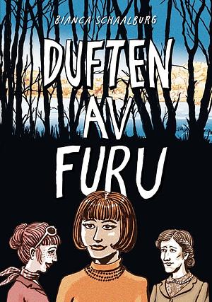 Duften av furu : min families hemmeligheter by Bianca Schaalburg, Ute Neumann