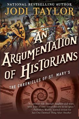 An Argumentation of Historians: The Chronicles of St. Mary's Book Nine by Jodi Taylor