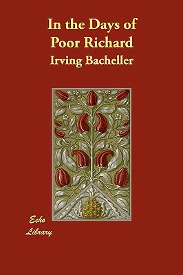 In the Days of Poor Richard by Irving Bacheller