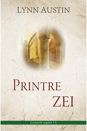 Printre zei by Lynn Austin