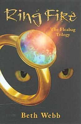 Ring Fire: The Fleabag Trilogy by Beth Webb, Beth Webb