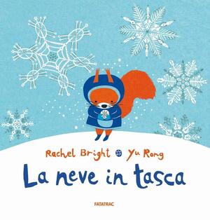 La neve in tasca by Rachel Bright