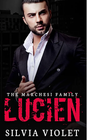 Lucien: A Dark Mafia Romance by Silvia Violet