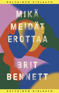 Mikä meidät erottaa by Brit Bennett