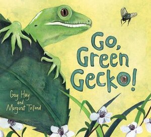 Go, Green Gecko! by Gay Hay, Margaret Tolland