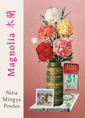 Magnolia 木蘭 by Nina Mingya Powles