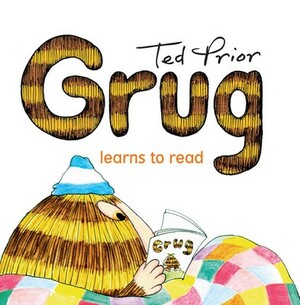 Grug Learns to Read by Ted Prior