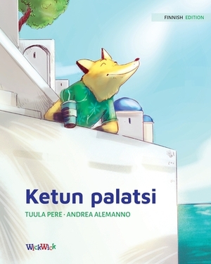 Ketun palatsi: Finnish Edition of "The Fox's Palace" by Tuula Pere