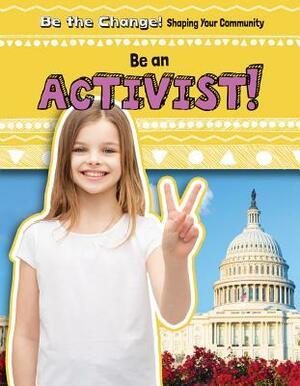 Be an Activist! by Jill Keppeler