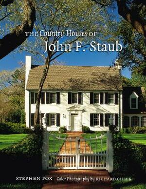The Country Houses of John F. Staub by Stephen Fox
