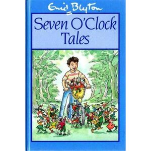 Seven O'clock Tales by Enid Blyton