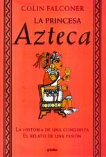 LA Princesa Azteca by Colin Falconer, Alberto Coscarelli Guaschino