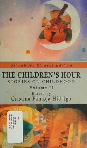 The Children's Hour: Stories on Childhood, Volume 2 by Cristina Pantoja Hidalgo