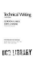 Technical Writing by Gordon H. Mills, John A. Walter