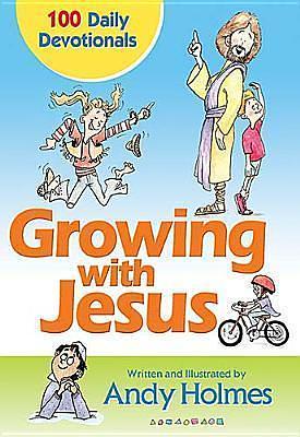 Growing With Jesus: 100 Daily Devotions by Andy Holmes, Andy Holmes