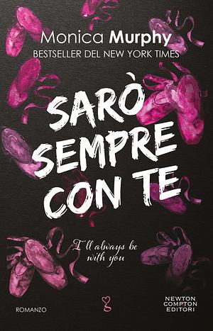 Sarò sempre con te by Monica Murphy