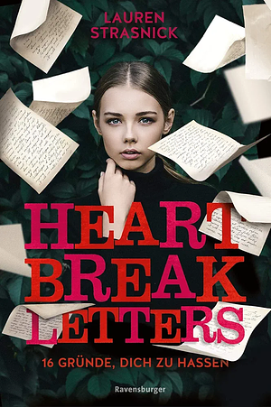 Heart Break Letters - 16 Gründe, dich zu hassen by Lauren Strasnick