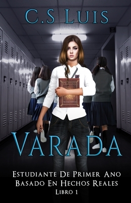 Varada: Confesiones De una Studiante De Primer Ano by C. S. Luis