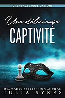 Une délicieuse captivité by Julia Sykes