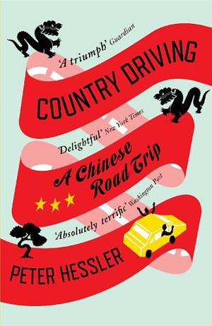 Country Driving: A Chinese Road Trip by Peter Hessler