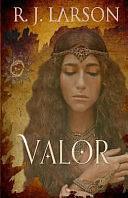 Valor by R.J. Larson